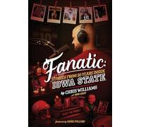 Fanatic: Stories From 20 Years Inside Iowa State