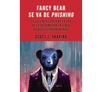 Fancy Bear se va de phishing: La oscura historia de la era de la información en cinco hackeos extraordinarios (TÍTULOS ESPECIALES)
