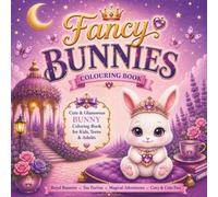 Fancy Bunnies Colouring book: Adorable Royal Bunnies to Colour (MoonWhisker Publishing)