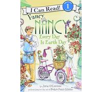 Fancy Nancy: Every Day Is Earth Day: A Springtime Book For Kids (Fancy Nancy: I Can Read!, Level 1)