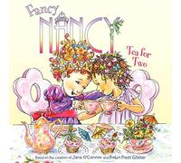 Fancy Nancy: Tea for Two
