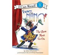 Fancy Nancy: The Show Must Go On (I Can Read!: Beginning Reading 1)