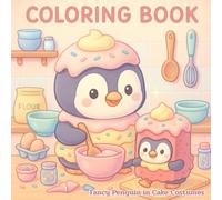 Fancy Penguin in Cake Costumes: A Sweet and Fun Coloring Book for Kids