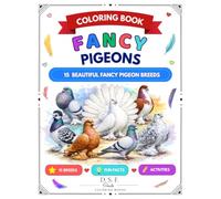FANCY PIGEONS Coloring Book: 15 BEAUTIFUL FANCY PIGEON BREEDS TO COLOR