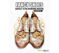 Fancy Shoes Colouring Book: 84 Unique Shoe Designs for Adult Relaxation