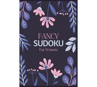 Fancy Sudoku Puzzle Book for Women: Aesthetic Easy-to-Read Brain Game Puzzles with Elegant Layouts for Relaxation and Focus | Over 50 Sudoku Games, Solutions Included | 6 x 9 Inches | 110 Pages