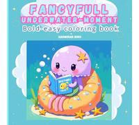 Fancyfull underwater Coloring Book for kids and teens, cute and adorable underwater cozy moment