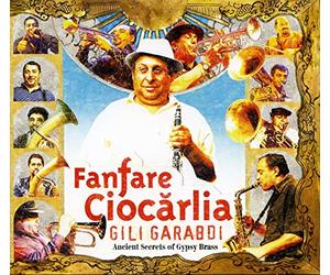 Fanfare Ciocarlia & Gili Garabdi - Ancient Secrets of Gypsy Brass