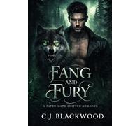 Fang and Fury: A Fated Mates Shifter Romance: 1 (The Blackwood Pack)