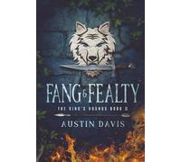Fang & Fealty: The King's Hounds Book II