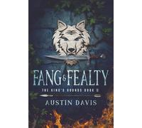 Fang & Fealty: The King's Hounds Book II