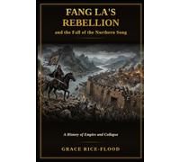 Fang La's Rebellion and the Fall of the Northern Song
