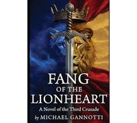 Fang of the Lionheart: A Novel of Richard the Lionheart and the Third Crusade: 1 (Fang, Serpent, and Hammer)
