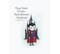 Fang-Tastic Friends: Vlad's Monster Handbook (The Fang-tastic Friends Series)