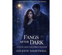 Fangs After Dark: A Young Adult Paranormal Romance: 3 (The Moonbound Chronicles)