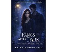 Fangs After Dark: A Young Adult Paranormal Romance (The Moonbound Chronicles)