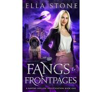 Fangs and Front Pages: A thrilling urban fantasy story: 1 (Ravens Hollow Investigations)