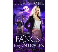 Fangs and Front Pages: A thrilling urban fantasy story (Ravens Hollow Investigations)