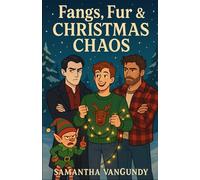 Fangs, Fur & Christmas Chaos: Fangs Fur and Feelings Novella