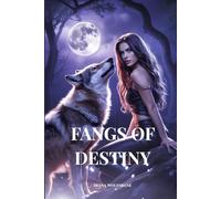 FANGS OF DESTINY: A Fated Mates Wolf Shifter Paranormal Romance (Wolf Mates & Alpha Hearts)