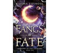 Fangs of Fate: 1 (Shadows of the Crescent)
