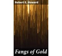 Fangs Of Gold (ebook)