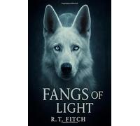Fangs of Light: Part One of the Fangs of Light Trilogy