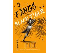 Fangs of the Black Tiger: Tales of the Swordsman Vol. 2 (A Wuxia Story)