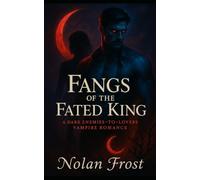 Fangs of the Fated King: A Dark Enemies-to-Lovers Vampire Romance (Veil of Shadows)
