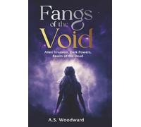 Fangs of the Void: Alien Invasion, Dark Powers, Realm of the Dead (The Voidborne Saga)