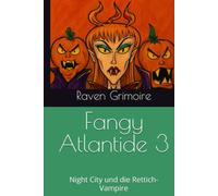 Fangy Atlantide 3: Night City und die Rettich-Vampire