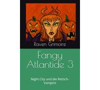 Fangy Atlantide 3: Night City und die Rettich-Vampire