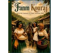 Fanm Kouraj: Life in the commune of L’Estère, Artibonite, Haiti,