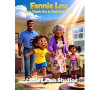 Fannie Lou Says Thank You to God Every Day: A Christian Picture Book About Gratitude, Joy, and Faith: 14 (God’s Beautiful Children)