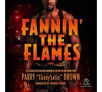 Fannin' the Flames: A Novel