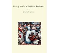 Fanny and the Servant Problem (Classic Books)