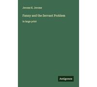 Fanny and the Servant Problem: in large print