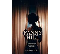 FANNY HILL: Memoirs of a Woman of Pleasure