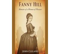 FANNY HILL: Memoirs of a Woman of Pleasure
