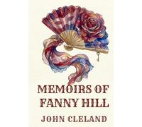 FANNY HILL: Memoirs of a Woman of Pleasure