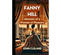 FANNY HILL: Memoirs of a Woman of Pleasure