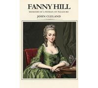 FANNY HILL: Memoirs of a Woman of Pleasure