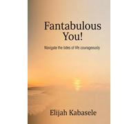 Fantabulous you! Navigate the tides of life courageously