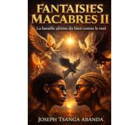 FANTAISIES MACABRES II: La bataille ultime du bien contre le mal