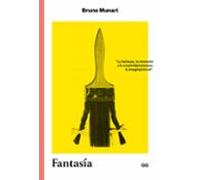 Fantasía: Invención, creatividad e imaginación en las comunicaciones visuales (Clásicos)