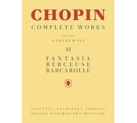 Fantasia, Berceuse, Barcarolle: Chopin Complete Works Vol. XI (The Chopin Complete Works, 11)