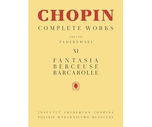 Fantasia, Berceuse, Barcarolle: Chopin Complete Works Vol. XI (The Chopin Complete Works, 11)
