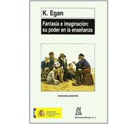 Fantasía e imaginación: su poder en la enseñanza: Una alternativa a la enseñanza y el aprendizaje en la educación infantil y primaria (Coedición Ministerio de Educación) - 9788471123985