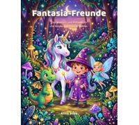 Fantasia-Freunde: Das Ausmaß- und Rätselbuch für Kinder von 8 bis 10 Jahren