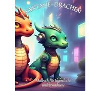 Fantasie-Drachen: Fantasie-Drachen - Malbuch für Jugendliche und Erwachsene